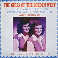 The Girls Of The Golden West - Songs For You - Old And New - Album Number VI